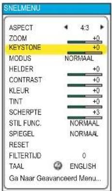 SNELMENU ASPECT 4:3 ZOOM +0 KEystone +0 MODUS NORMAAL HELDER +0 CONTRAST +0 KLEUR +0 TINT +0 SCHERPTE +3 STIL FUNC. NORMAAL SPIEGEL NORMAAL RESET FILTERTIJD 0 TAAL ENGLISH Ga Naar Geavanceerd Menu...