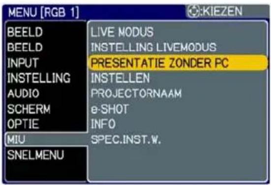 MENU [RGB 1] BEELD BEELD INPUT INSTEELING AUDIO SCHERM OPTIE MIU SNELMENU LIVE MODUS INSTELLING LIVEMODUS PRESENTATIE ZONDER PC INSTEELLEN PROJECTORNAAM e-SHOT INFO SPEC.INST.W. KIEZEN