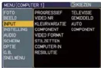MENU[COMPUTER 1] FOTO BEELD INPUT INSTEILLING AUDIO SCHERM OPTIE G.B. SNEL MENU PROGRESSIEF VIDEO NR KLEURVARIATIE COMPONENT VIDEO FORMAT STILZETTEN COMPUTER-IN RESOLUTIE TELEVISIE GEMIDDELD AUTO COMPONENT