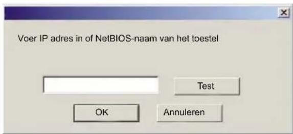 Voer IP adres in of NetBIOS-naam van het toestel Test OK Annuleren