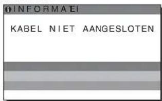 INFORMATIE KABEL NIET AANGESLOTEN