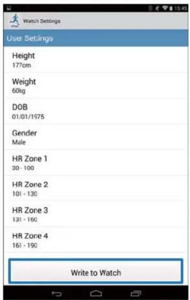 Watch Settings User Settings Height 177cm Weight 60kg DOB 01/01/1975 Gender Male HR Zone 1 30 - 100 HR Zone 2 101 - 130 HR Zone 3 131 - 160 HR Zone 4 161 - 190 Write to Watch