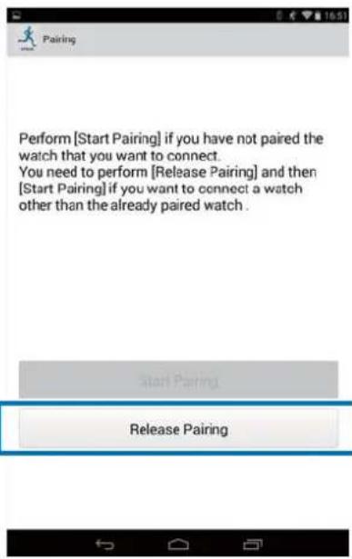 Perform [Start Pairing] if you have not paired the watch that you want to connect. You need to perform [Release Pairing] and then [Start Pairing] if you want to connect a watch other than the already paired watch.