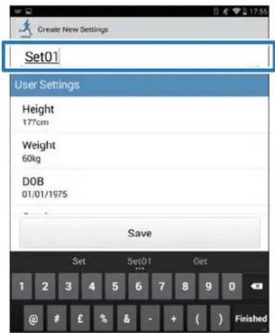 Create New Settings. Set01. User Settings. Height: 177cm. Weight: 60kg. DOB: 01/01/1975. Save. Set Set01. Get. 1 2 3 4 5 6 7 8 9 0. @ # £ % & - + ( ) Finished.