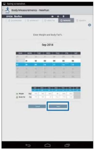 Saving screenshot Body Measurements - NestRun EPSON NestRun MANAGE Enter Weight and Body Fat % Sep 2014 GUN MON TUE WED TUG FRI SAT 24 25 26 27 28 29 30 31 32 33 34 05 06 07 08 09 10 11 12 13 14 15 16 17 18 19 20 21 22 23 24 25 30 31 32 33 34 35 00 01 02 03 04 05 06 07 08 09 10 11 12 13 Weight Body…