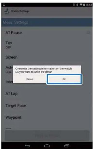Meas Settings AT Pause Tap OFF Screen Active Run Overwrite the setting information on the watch. Do you want to write the data? Cancel OK Inter AT Lap Target Pace Waypoint Up