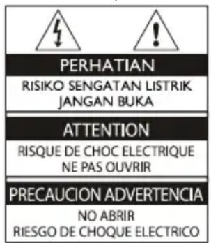 PERHATIAN RISIKO SENGATAN LISTRIK JANGAN BUKA ATTENTION RISQUE DE CHOC ELECTRIQUE NE PAS OUVRIR PRECAUCION ADVERTENCIA NO ABRIR RIESGO DE CHOQUE ELECTRICO