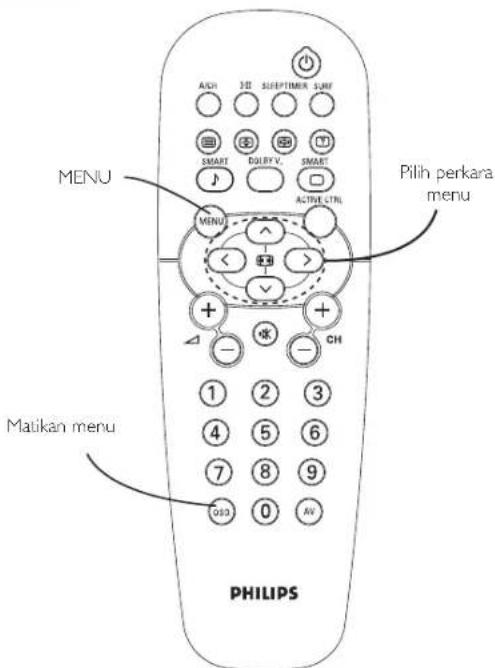 MENU Pilih perkara menu Matikan menu PHILIPS