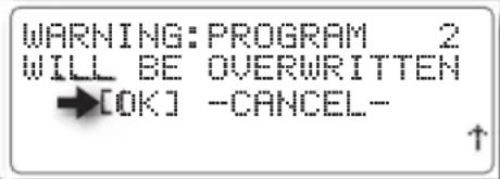 WARNING:PROGRAM 2 WILL BE OVERWRITTEN →[OK] -CANCEL- ↑