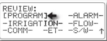 REVIEW: [PROGRAM]← -ALARM- -IRRIGATION- -FLOW- -COMM- -ET- -S/W- ↑