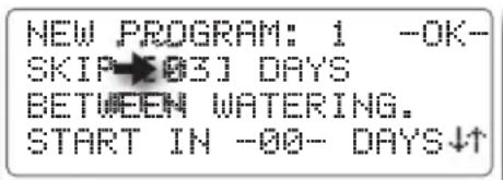 NEW PROGRAM: 1 -OK- SKIP★03J DAYS BETWEEN WATERING. START IN -00- DAYS↓↑