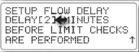 SETUP FLOW DELAY DELAY[2]←MINUTES BEFORE LIMIT CHECKS ARE PERFORMED ↑
