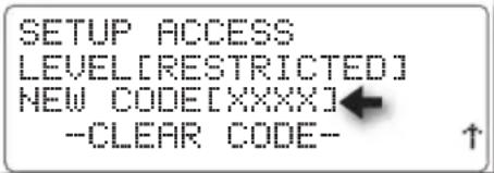 SETUP ACCESS LEVEL[RESTRICTED] NEW CODE[XXXX] -CLEAR CODE-↑