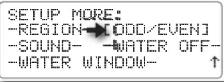 SETUP MORE: -REGION→[ODD/EVEN] -SOUND- -WATER OFF- -WATER WINDOW- ↑