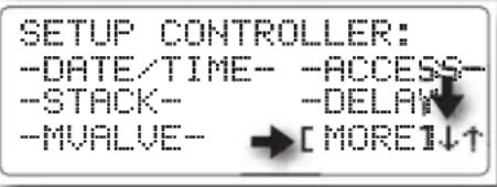 SETUP CONTROLLER: -DATE/TIME-- -ACCESS-- -STACK-- -DELAY -MVALUE-- → [MORE]↓↑