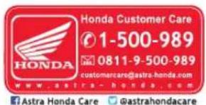 Honda Customer Care 1-500-989 0811-9-500-989 customercare@astrahonda.com www.astra-honda.com Astra Honda Care @astrahondacare