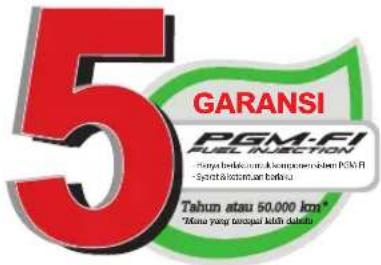 5 GARANSI PGM-FI FUEL INJECTION Tahun atau 50.000 km* 'Muna yang terapal kehit Abetis'