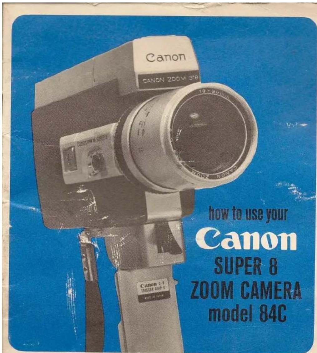 Canon CANON ZOOM 518 10 - 300000 CANON ZOOM how to use your Canon SUPER 8 ZOOM CAMERA model 84C
