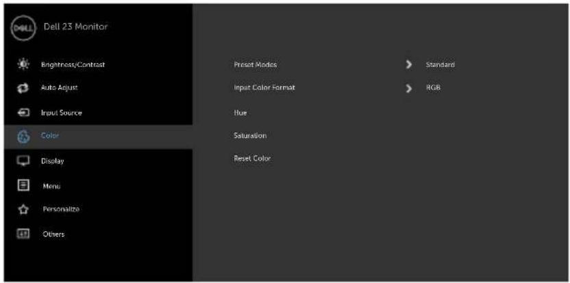 Dell 23 Monitor Brightness/Contrast Auto Adjust Input Source Color Display Menu Personalize Others Preset Modes > Standard Input Color Format > RGB Hue Saturation Reset Color