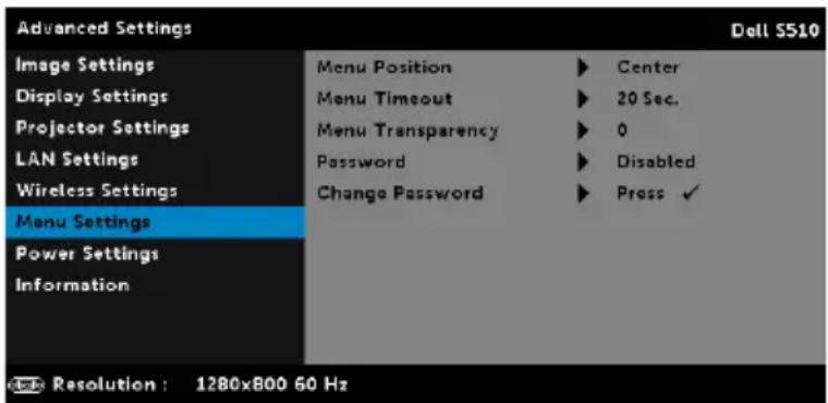 Advanced Settings Image Settings Display Settings Projector Settings LAN Settings Wireless Settings Menu Settings Power Settings Information Menu Position Menu Timeout Menu Transparency Password Change Password Center 20 Sec. 0 Disabled Press ✓ Dell S510 Resolution : 1280x800 60 Hz