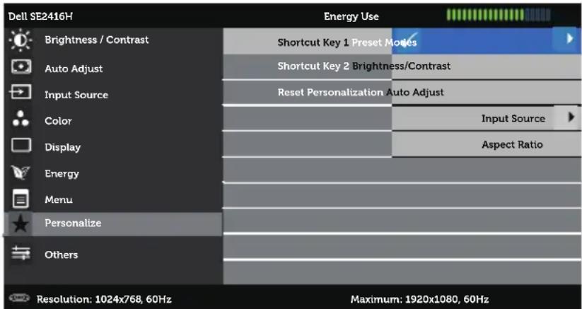 Dell SE2416H Energy Use Brightness / Contrast Shortcut Key 1 Preset Modes Auto Adjust Shortcut Key 2 Brightness/Contrast Input Source Reset Personalization Auto Adjust Color Input Source Display Aspect Ratio Energy Menu Personalize Others Resolution: 1024x768, 60Hz Maximum: 1920x1080, 60Hz