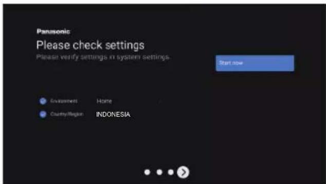 Panasonic Please check settings Please verify settings in system settings. Start now Environment Home Country/Megion INDONESIA