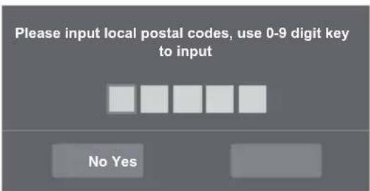 Please input local postal codes, use 0-9 digit key to input No Yes