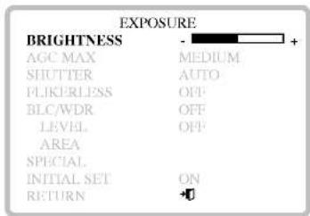EXPOSURE BRIGHTNESS AGC MAX SHUTTER FLIKERLESS BLC/WDR LEVEL AREA SPECIAL INITIAL SET RETURN - MEDIUM AUTO OFF OFF + ON +0