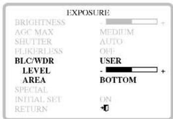 EXPOSURE BRIGHTNESS AGC MAX SHUTTER FLIKERLESS BLC/WDR LEVEL AREA SPECIAL INITIAL SET RETURN - + MEDIUM AUTO OFF USER - + BOTTOM ON +0
