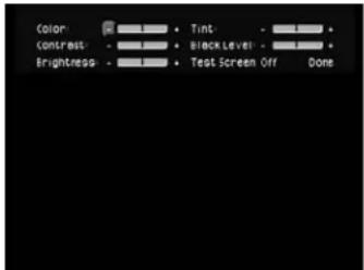Color: contrast: Brightness: Tint: BLACK LEVEL: Test Screen Off Done