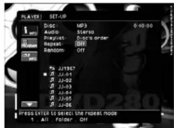 PLAYERS SET-UP Audio: Playlist: Repeat: Random: J2J1967 J2J-01 J2J-02 J2J-03 J2J-04 J2J-05 J2J-06 Press ENTER TO SELECT THE REPEAT MODE 1. All Folder: Off