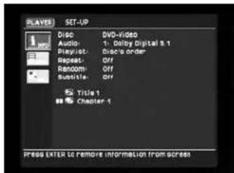 PLAYER SET-UP Disc Audio: Playlist: Repeat: Random: Subtitle: DVD-video 1: Dolly Digital 8.1 Block's order Off Off Title 1 Chapter 1 Press ENTER TO REMOVE INFORMATION FROM SCREEN
