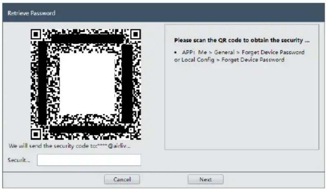 Retrieve Password Please scan the QR code to obtain the security ... • APP: Me > General > Forget Device Password or Local Config > Forget Device Password We will send the security code to:****@airliv... Securit... Cancel Next