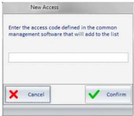 New Access Enter the access code defined in the common management software that will add to the list Cancel Confirm