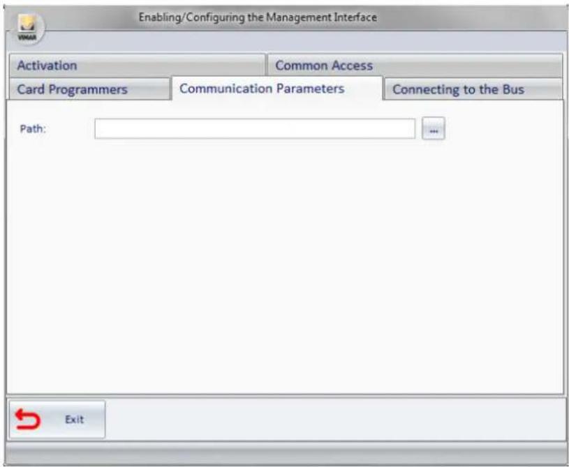 Enabling/Configuring the Management Interface Activation Common Access Card Programmers Communication Parameters Connecting to the Bus Path: Exit