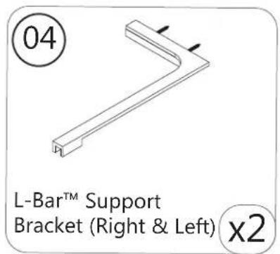 04 L-Bar™ Support Bracket (Right & Left) x2