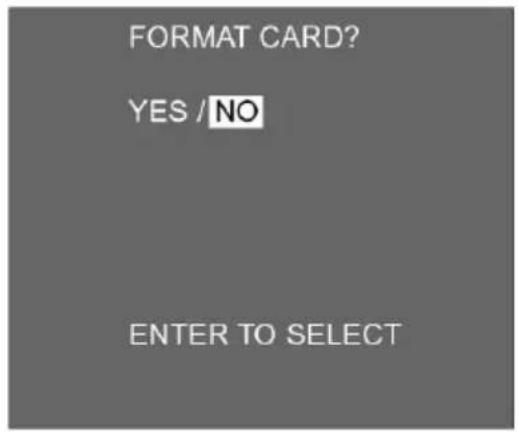 FORMAT CARD? YES / NO ENTER TO SELECT