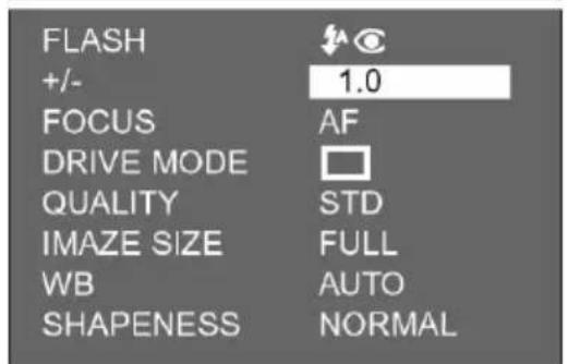 FLASH +/- 1.0 FOCUS AF DRIVE MODE QUALITY STD IMAZE SIZE FULL WB AUTO SHAPENESS NORMAL