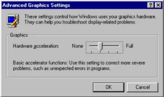 Advanced Graphics Settings These settings control how Windows uses your graphics hardware. They can help you troubleshoot display-related problems. Graphics Hardware acceleration: None Full Basic accelerator functions: Use this setting to correct more severe problems, such as unexpected errors in programs. OK Cancel