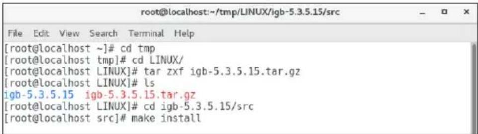 [root@localhost ~]# cd tmp [root@localhost tmp]# cd LINUX/ [root@localhost LINUX]# tar zxf igb-5.3.5.15.tar.gz [root@localhost LINUX]# ls igb-5.3.5.15 igb-5.3.5.15.tar.gz [root@localhost LINUX]# cd igb-5.3.5.15/src [root@localhost src]# make install
