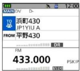 MAIN DV D- TO 浜町430 JP1YIU A FROM 平野430 DR FM 433.000 PSKIP VFO