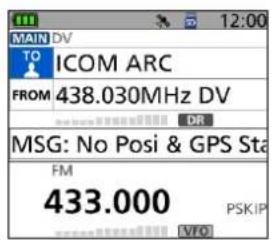 MAIN DV TO ICOM ARC FROM 438.030MHz DV DR MSG: No Posi & GPS Sta FM 433.000 PSKIP V100