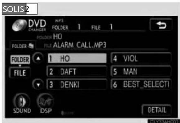 SOLIS2 DVD CHANGER MP3 FOLDER 1 FILE 1 FOLDER HO FOLDER FILE ALARM_CALL.MP3 FOLDER 1 HO 4 VIOL FILE 2 DAFT 5 MAN 3 DENKI 6 BEST_SELECT SOUND DSP DETAIL
