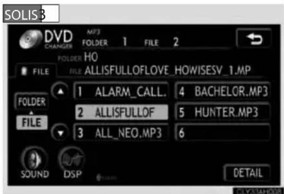 SOLIS3 DVD CHANGER MP3 FOLDER 1 FILE 2 POLDER HO FILE ALLISFULLLOFLOVE HOWISESV_1.MP FOLDER FILE 1 ALARM_CALL. 4 BACHELOR.MP3 2 ALLISFULLOF 5 HUNTER.MP3 3 ALL_NEO.MP3 6 SOUND DSP DETAIL CFLY:33AH008
