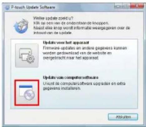 P-touch Update Software Welke update zeed u? Kilk op een van de onderstaande knappen. Naast elke inop wordt informabie weergegeven over de intoud van de update Update voor het apparaat Firmware-updates en andere gegevens kunnen worden podownload van de website en overgetracht naar het apparaat Update van computer software Ukunt de computers/software upgrades en extra gegevens installaren. Abduten