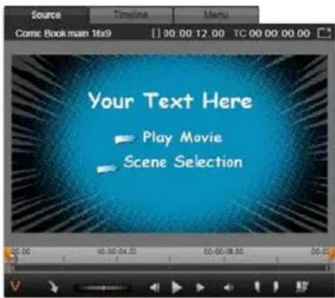 Source Timeline Menu Comic Book main 16x9 00:00 12:00 TC 00:00 00:00 Your Text Here Play Movie Scene Selection