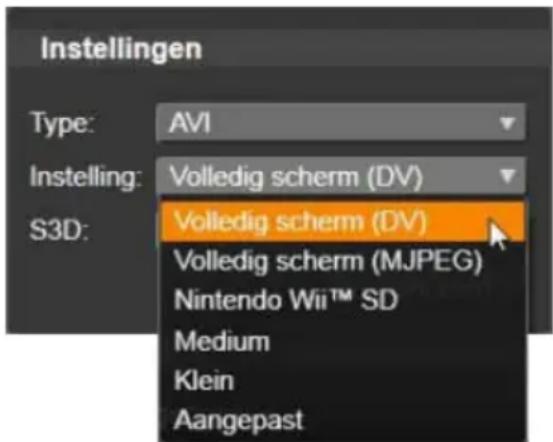Instellingen Type: AVI Instelling: Volledig scherm (DV) S3D: Volledig scherm (DV) Volledig scherm (MJPEG) Nintendo Wii™ SD Medium Klein Aangepast
