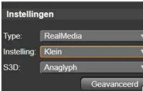 Instellingen Type: RealMedia Instelling: Klein S3D: Anaglyph Geavanceerd