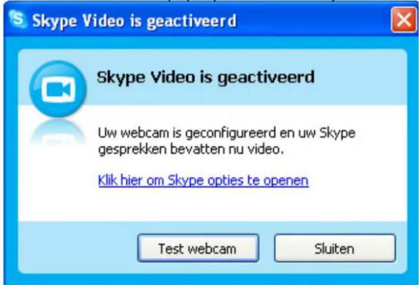 Skype Video is geactiveerd Skype Video is geactiveerd Uw webcam is geconfigureerd en uw Skype gesprekken bevatten nu video. Klik hier om Skype opties te openen Test webcam Sluiten