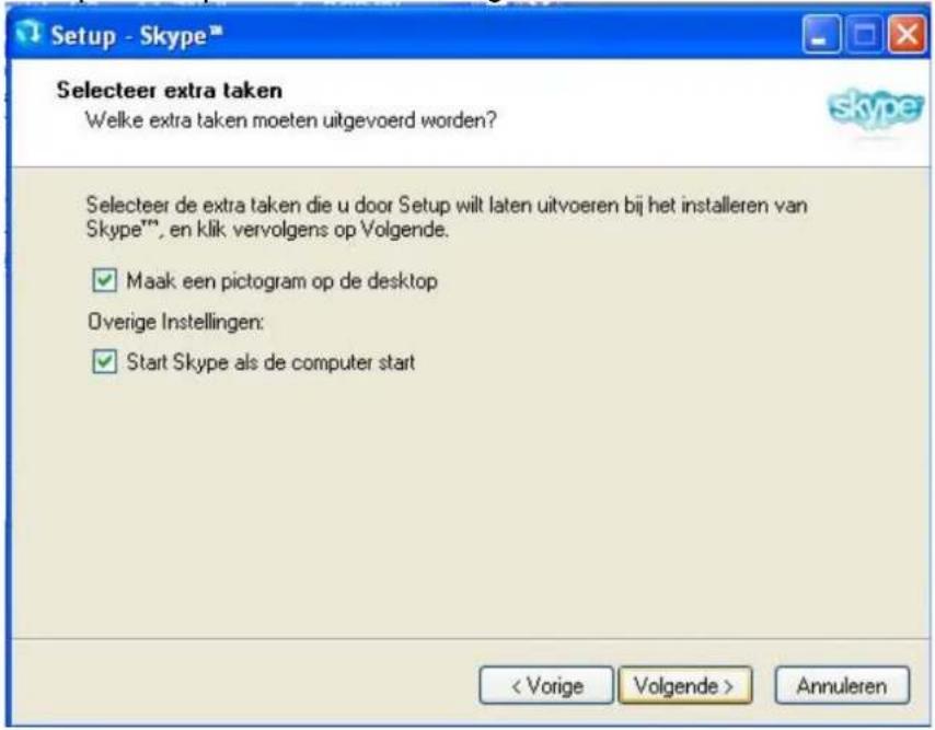Setup - Skype™ Selecteer extra taken Welke extra taken moeten uitgevoerd worden? Skype™ Selecteer de extra taken die u door Setup wilt laten uitvoeren bij het installeren van Skype™, en klik vervolgens op Volgende. ✓ Maak een pictogram op de desktop Overige Instellingen: ✓ Start Skype als de computer start Annuleren